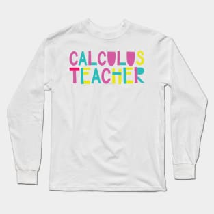 Calculus Teacher Gift Idea Cute Back to School Long Sleeve T-Shirt